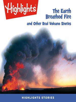 cover image of The Earth Breathed Fire and Other Real Volcano Stories